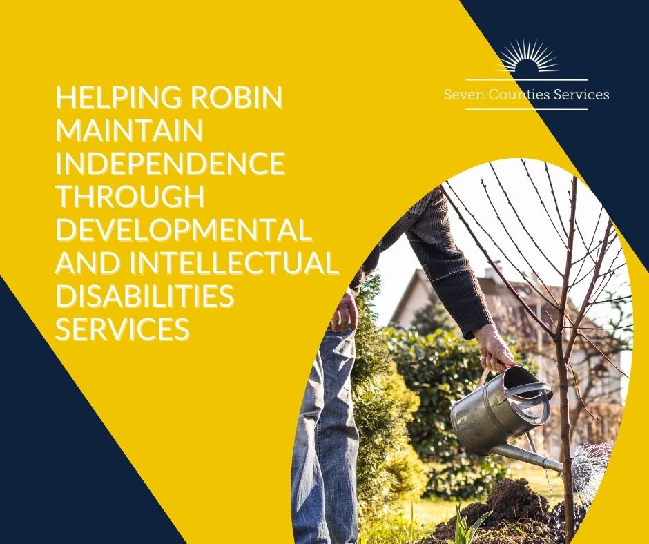 Helping robin maintain independence through developmental and intellectual disabilities services