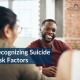 Recognizing Suicide Risk Factors