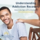 Understanding addiction recovery