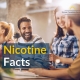 Nicotine Facts